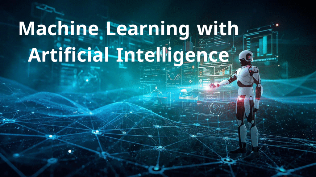 machine learning with artificial intelligence التعلم الالي باستخدام الذكاء الاصطناعي
